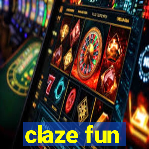 claze fun